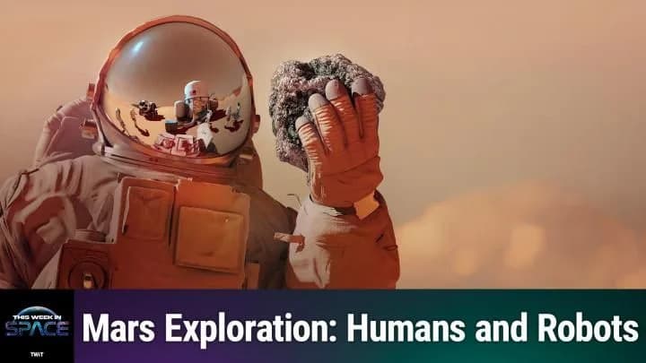 Epizoda 199 — Zastareli astronaut? Da Li Roboti Treba Da Preuzmu Istraživanje Svemira?